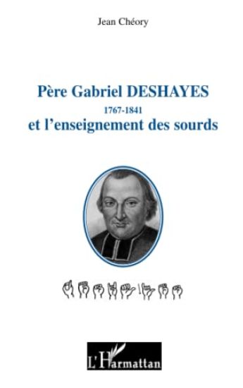 Père Gabriel Deshayes 1767-1841 et l'enseignement des sourds