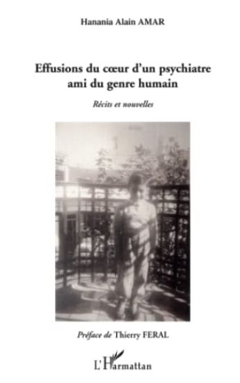 Effusions du coeur d'un psychiatre ami du genre humain