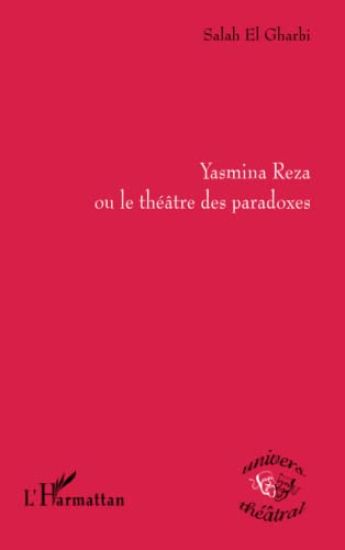 Yasmina Reza ou le théâtre des paradoxes