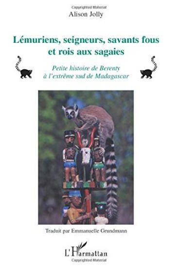 Lémuriens, seigneurs, savants fous et rois aux sagaies