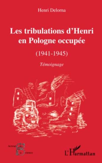 Les tribulations d'Henri en Pologne occupée (1941-1945)