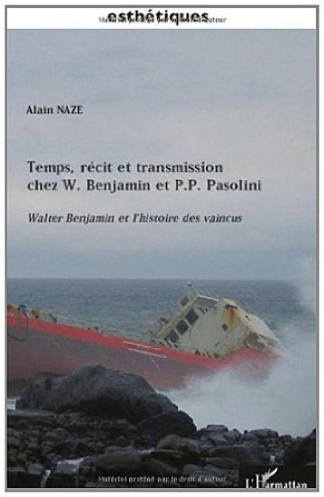 Temps, récit et transmission chez W. Benjamin et P.P. Pasolini