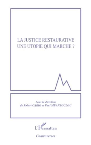 La justice restaurative une utopie qui marche ?