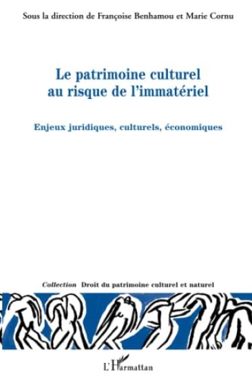 Le patrimoine culturel au risque de l'immatériel