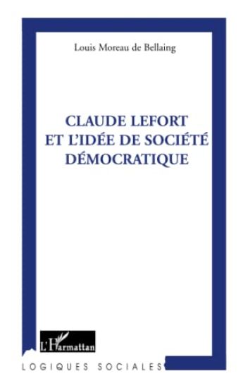 Claude Lefort et l'idée de société démocratique