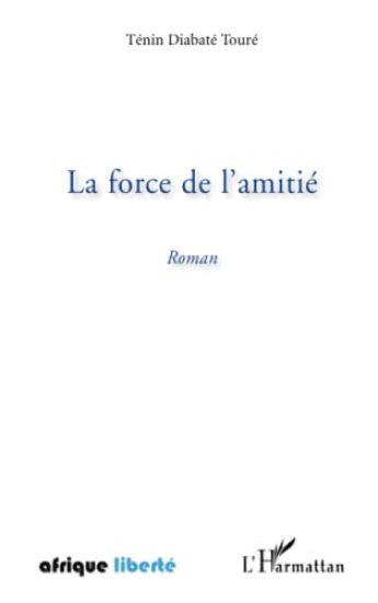 LA FORCE DE L AMITIE ROMAN