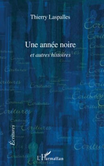 UNE ANNEE NOIRE ET AUTRES HISTOIRES