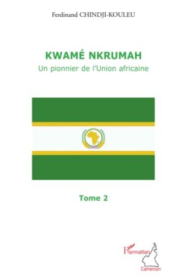 Kwamé Nkrumah (Tome 2)
