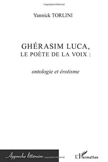 Ghérasim Luca, le poète de la voix : ontologie et érotisme