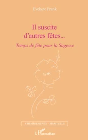Il suscite d'autres fêtes...