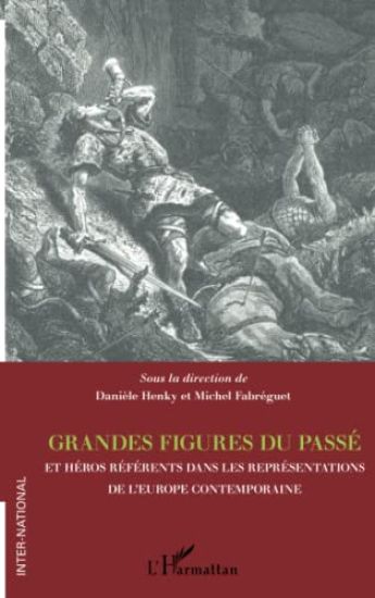 Grandes figures du passé et héros référents dans les représentations de l'Europe contemporaine