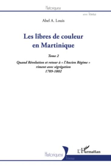 Les libres de couleur en Martinique (Tome 2)