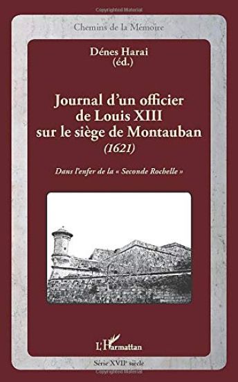 Journal d'un officier de Louis XIII sur le siège de Montauban (1621)