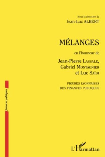 Mélanges en l'honneur de Jean-Pierre Lassale, Gabriel Montagnier et Luc Saïdj