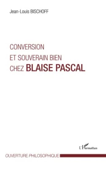 Conversion et souverain bien chez Blaise Pascal