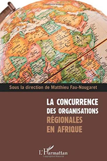 La concurrence des organisations régionales en Afrique