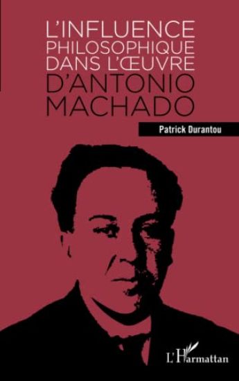 L'influence philosophique dans l'oeuvre d'Antonio Machado