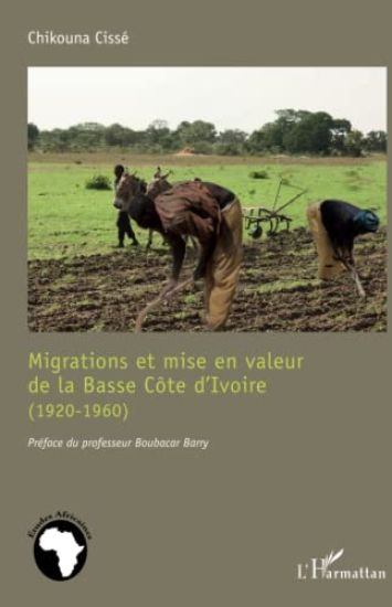 Migrations et mise en valeur de la Basse Côte d'Ivoire (1920-1960)