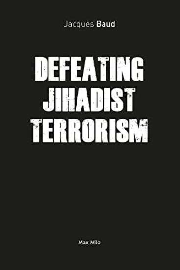 Defeating Jihadist Terrorism