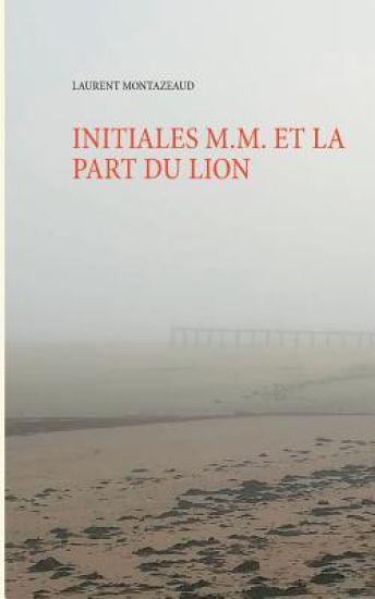 Initiales M.M. Et La Part Du Lion