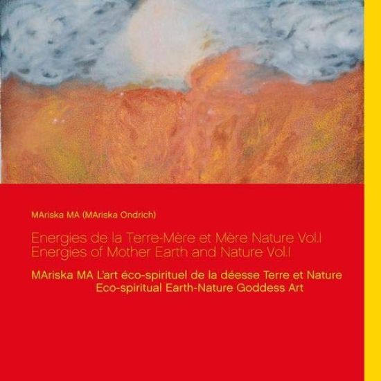 Energies de la Terre-Mère et Mère Nature Vol.I  Energies of Mother Earth and Nature Vol.I