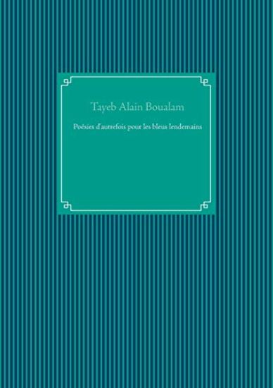 Poésies d'autrefois pour les bleus lendemains