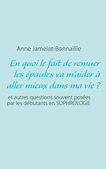 En quoi le fait de remuer les épaules va m'aider à aller mieux dans ma vie ?