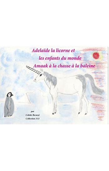 Adélaïde la licorne et les enfants du monde - Amaak à la chasse à la baleine