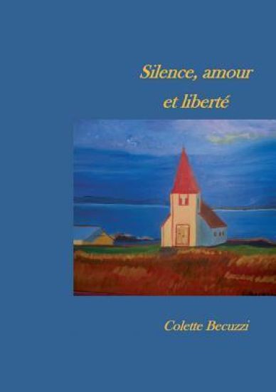 Silence, amour et liberté