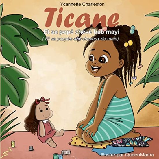 Ticane Et sa popé chévé bab mayi (Et sa poupée aux cheveux de maïs)