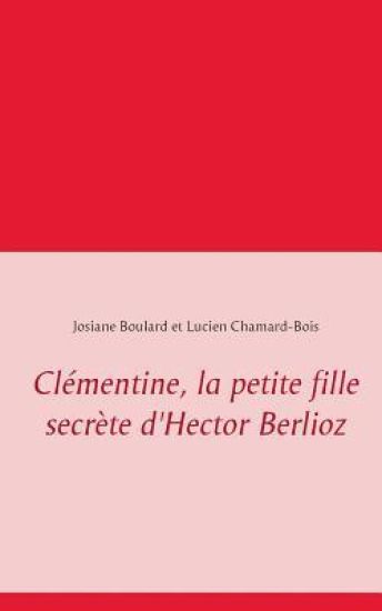 Clémentine, la petite fille secrète d'Hector Berlioz