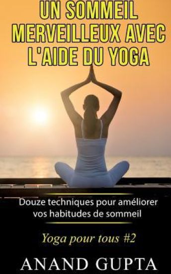 Un sommeil merveilleux avec l'aide du yoga