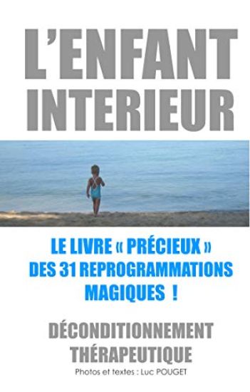L'Enfant intérieur, le livre "précieux" des 31 reprogrammations magiques !