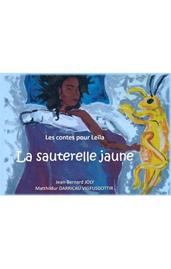 Les contes pour Leïla : La sauterelle jaune