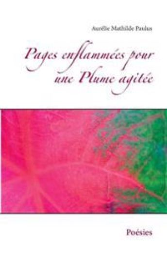 Pages enflammées pour une Plume agitée