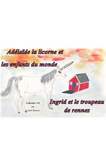Adelaïde la licorne et les enfants du monde - Ingrid et le troupeau de rennes