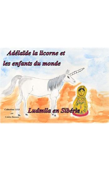 Adélaïde la licorne et les enfants du monde - Ludmila en Sibérie
