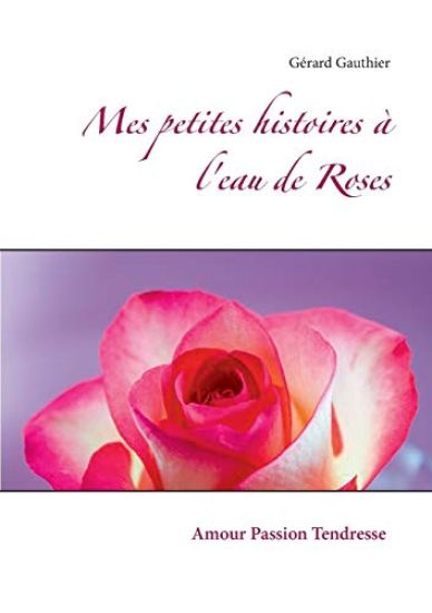 Mes petites histoires à l'eau de Roses