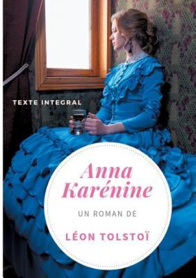 Anna Karénine de Léon Tolstoï (texte intégral)