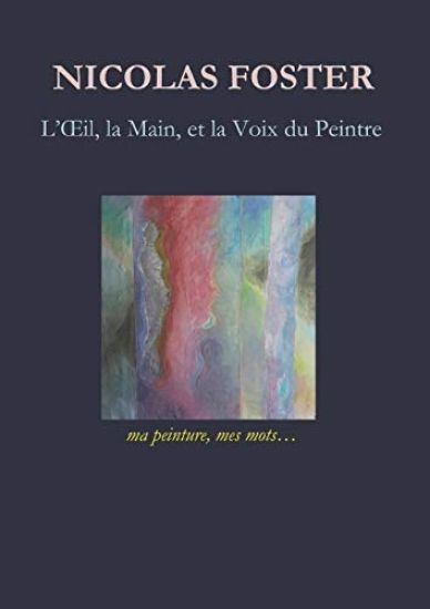 L'oeil, la main, et la voix du peintre