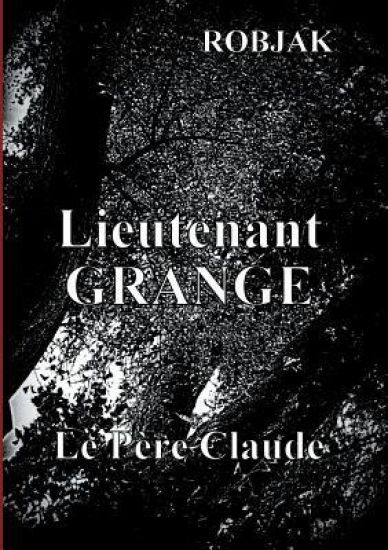 Lieutenant Grange - Le Père Claude