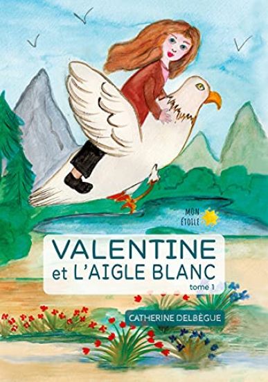 Valentine et l'aigle blanc Tome 1