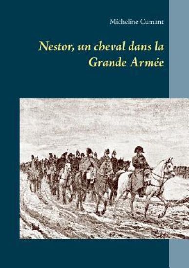 Nestor, un cheval dans la Grande Armée