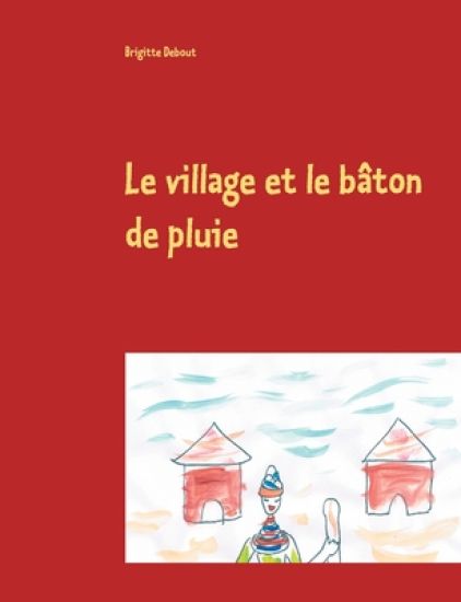 Le village et le bâton de pluie