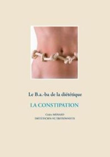 Le B.a.-ba de la diététique de la constipation