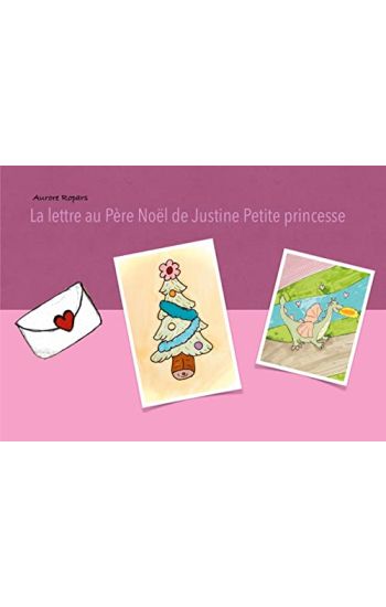 La lettre au Père Noël de Justine petite princesse