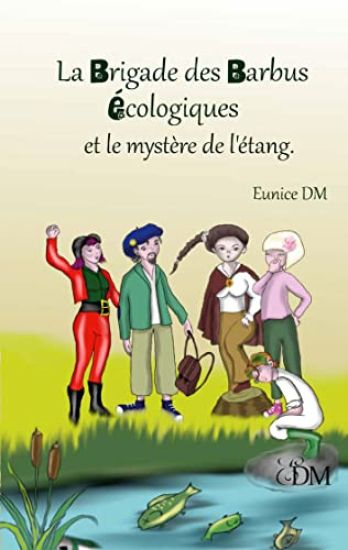 La brigade des barbus écologiques et le mystère de l'étang