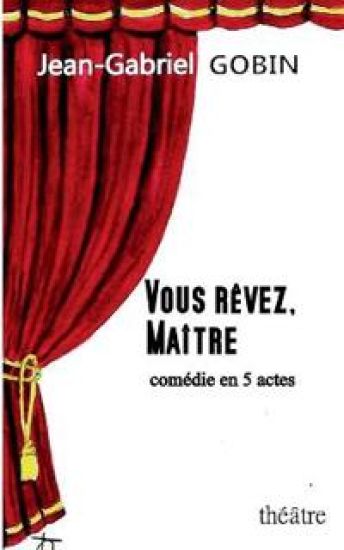 Vous Rêvez, Maître