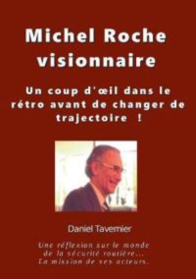 Michel Roche Visionnaire en sécurité routière