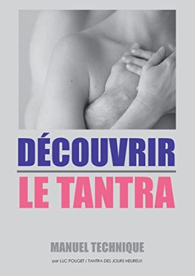 Découvrir Le Tantra